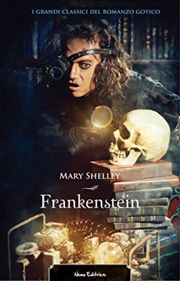 Frankenstein. I grandi classici del romanzo gotico